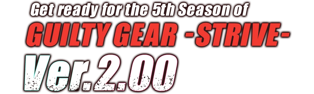 Get ready for the 5th Season of Guilty Gear -Strive- Ver 2.00! 