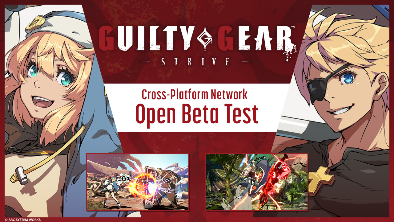 Cross-Platform Network Open Beta Test, NEWS, GUILTY GEAR -STRIVE